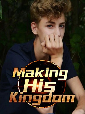 Making His Kingdom,