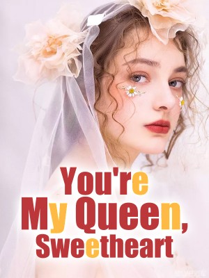 You're My Queen, Sweetheart,