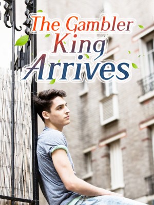 The Gambler King Arrives,