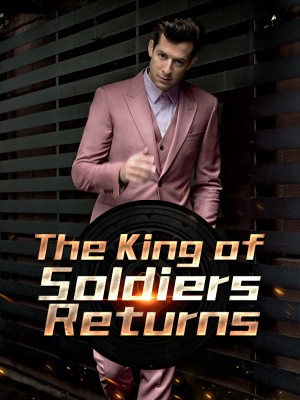 The King of Soldiers Returns,