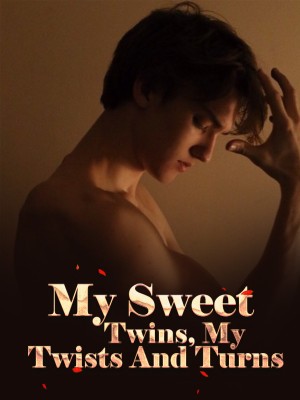 My Sweet Twins, My Twists And Turns,