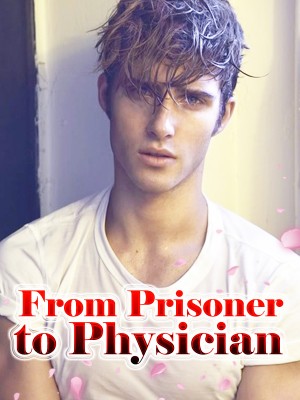 From Prisoner to Physician,