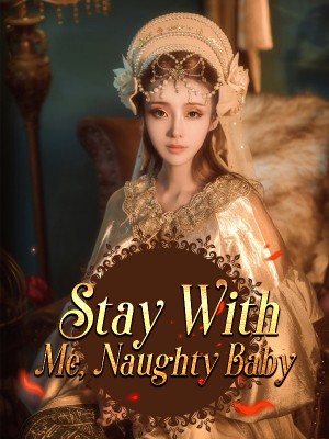 Stay With Me, Naughty Baby,