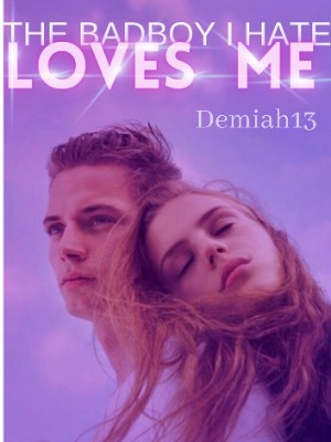 The Badboy I Hate Loves Me,Demiah13
