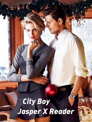 City Boy Jasper X Reader,Fate/IHaveManyProblems