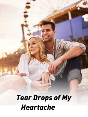 Tear Drops of My Heartache,heartstargirl