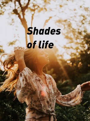 Shades of life,Myshade