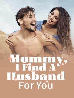 Mommy, I Find A Husband For You,