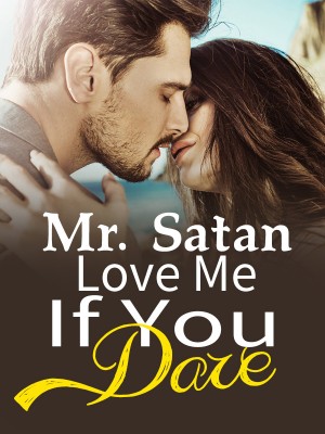 Mr. Satan, Love Me If You Dare,
