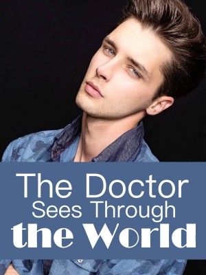The Doctor Sees Through the World,