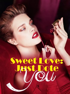 Sweet Love: Just Dote You,