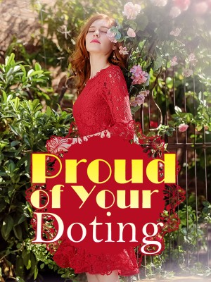 Proud of Your Doting,