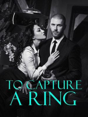 To Capture A Ring,