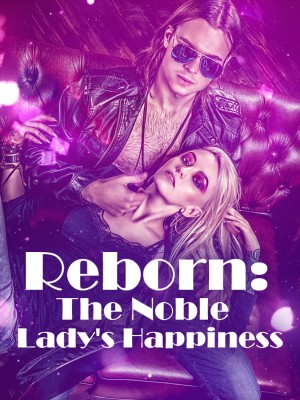 Reborn: The Noble Lady's Happiness