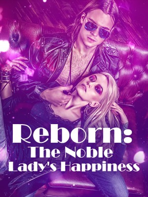Reborn: The Noble Lady's Happiness,