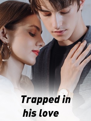 Trapped in his love,Daileen