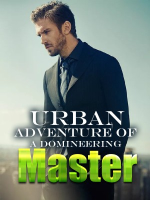 Urban Adventure of a Domineering Master,
