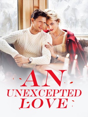 An Unexcepted Love,