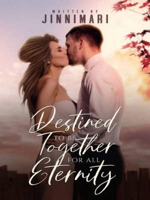 Destined To Be Together for All Eternity