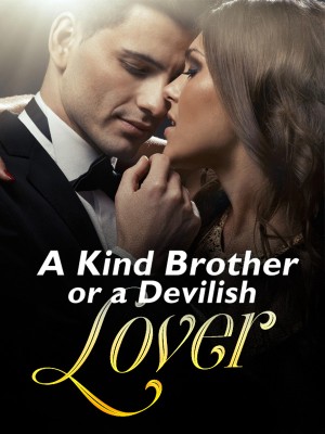 A Kind Brother or a Devilish Lover,