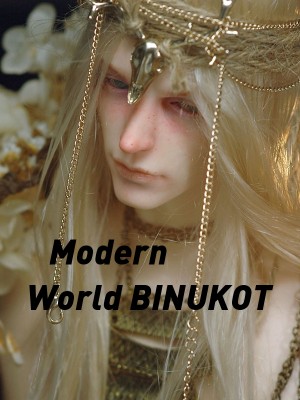 Modern World BINUKOT,Maegaxx