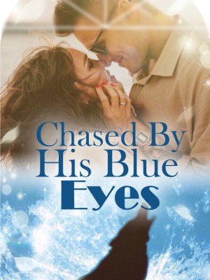 Chased By His Blue Eyes,J.J.Tanya