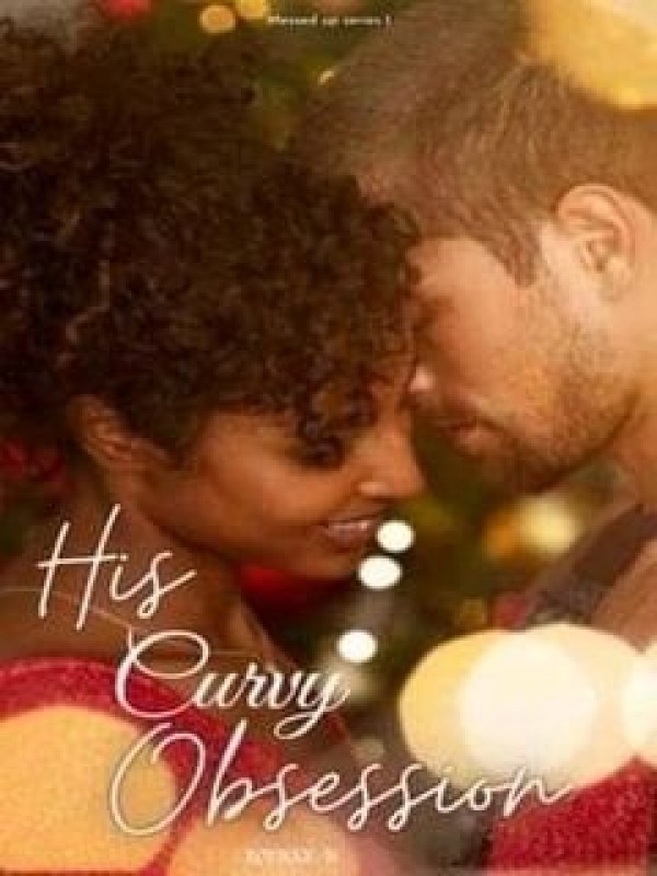 His Curvy Obsession (BWWM) 
