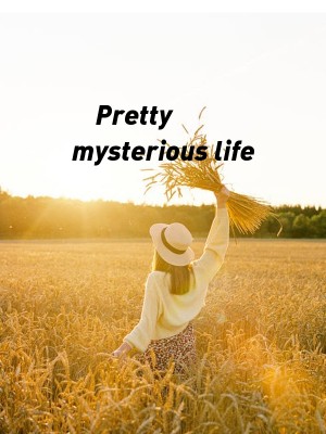Pretty mysterious life,Era
