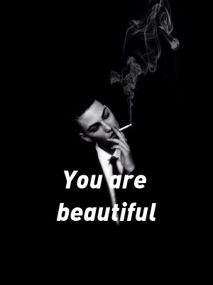 You are beautiful 