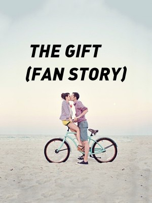 THE GIFT (FAN STORY),Kesong Natunaw