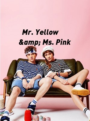 Mr. Yellow & Ms. Pink,xxxUniqueWriterxxx