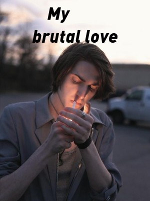 My brutal love,Aliceiswondering