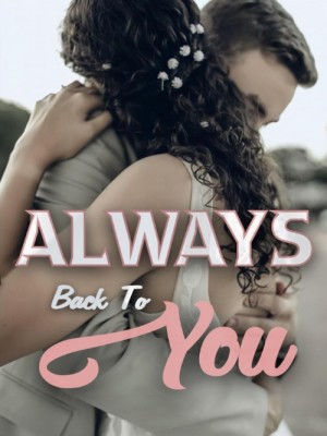 Always Back To You