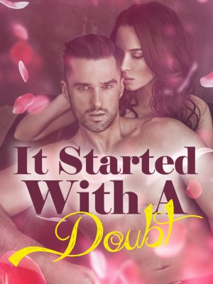 It Started With A Doubt #series 3,Mavelinebelle