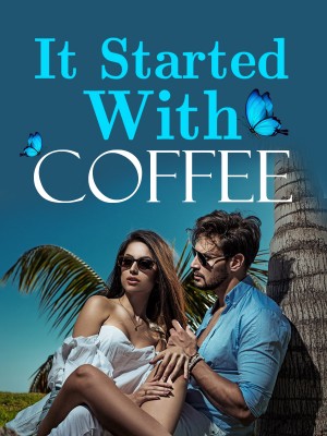 It Started With Coffee #series 1,Mavelinebelle