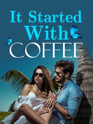 It Started With Coffee #series 1,Mavelinebelle