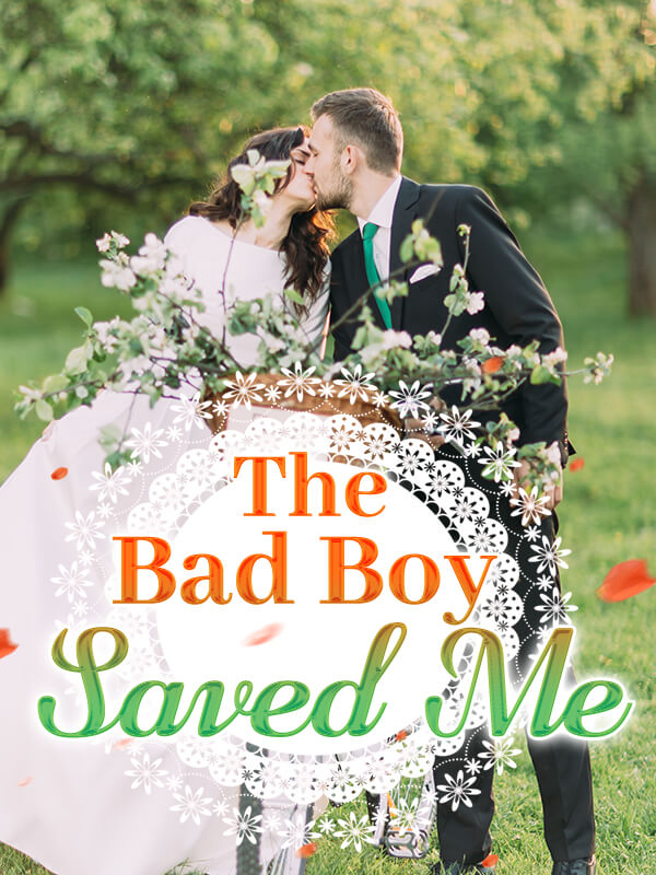 The Bad Boy Saved Me