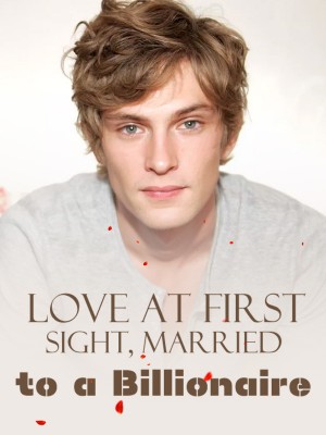 Love at First Sight, Married to a Billionaire