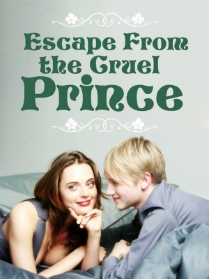 Escape From the Cruel Prince,