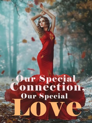 Our Special Connection, Our Special Love,