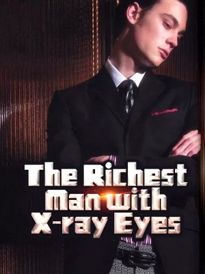 The Richest Man with X-ray Eyes,