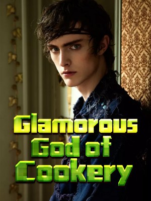 Glamorous God of Cookery,