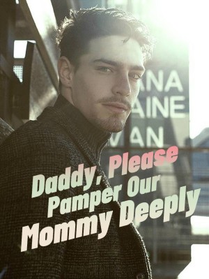 Daddy, Please Pamper Our Mommy Deeply,