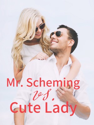 Mr. Scheming vs. Cute Lady,