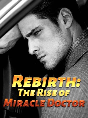 Rebirth: The Rise of Miracle Doctor,