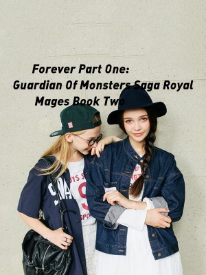 Forever Part One: Guardian Of Monsters Saga Royal Mages Book Two,FQPbooks