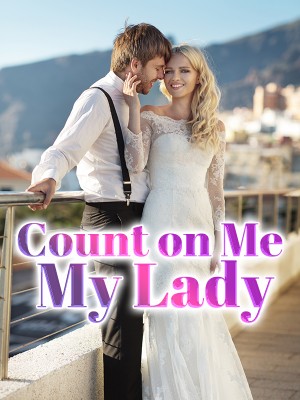 Count on Me, My Lady,