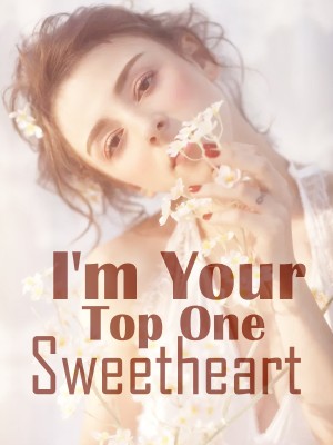 I'm Your Top One Sweetheart,
