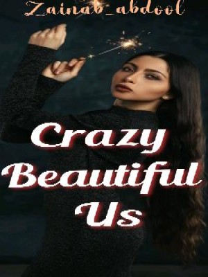 Crazy beautiful us