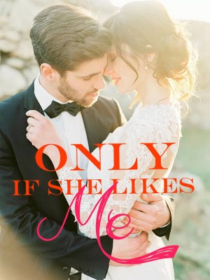 Only If She Likes Me,Pravs